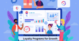 Personalized Subscription & Loyalty Programs for Growth