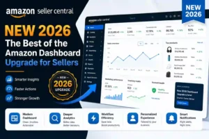Amazon Seller Central New 2026 — The Best of the Amazon Dashboard Upgrade for Sellers