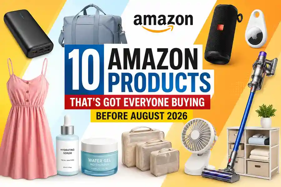 10 Amazon Products That’s Got Everyone Buying Before August 2026